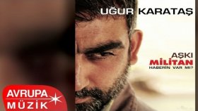 Uğur Karakuş - Aşkı Militan Uğur Karakuş - Aşkı Militan