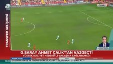 Galatasaray, Ahmet Çalık Transferinden Vazgeçti!