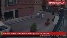 Metris Cezaevi'nden Akıllara Durgunluk Veren Firar