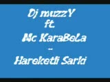 Dj Muzzy - Ft. Mc Karabela Hareketli Şarkı Dj Muzzy - Ft. Mc Karabela Hareketli Şarkı