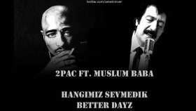 2Pac - Ft. Müslüm Baba - Hangimiz Sevmedik 2Pac - Ft. Müslüm Baba - Hangimiz Sevmedik