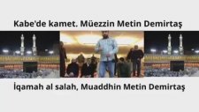 Metin Demirtaş. Harameyn usulü kamet. Kabe müezzini taklidi. Sheikh Ali Mulla makamı.İqamah al salah