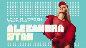 Alexandra Stan - Like A Virgin Alexandra Stan - Like A Virgin