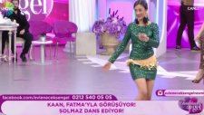 Kaan Tekrar Fatma Dedi, Solmaz Üzüntüden Dansetti