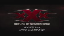 Yeni Nesil Ajan: Xander Cage'in Dönüşü - Türkçe Altyazılı Fragman