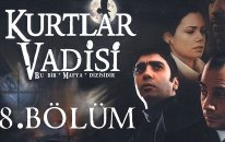 Kurtlar Vadisi - 8. Bölüm Full HD