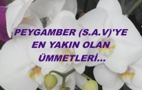 Peygamber (S.a.v)'ye En Yakın Olan Ümmetleri...