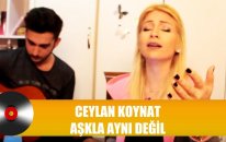 Ceylan Koynat | Aşkla Aynı Değil #ceylankoynat