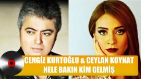 Ceylan Koynat - Cengiz Kurtoğlu - Hele Bakın Kim Gelmiş Ceylan Koynat - Cengiz Kurtoğlu - Hele Bakın Kim Gelmiş