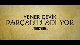Yener Çevik - Parçanın Adı Yok Yener Çevik - Parçanın Adı Yok
