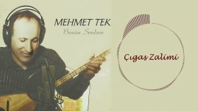Mehmet Tek - Çıgas Zalimi Mehmet Tek - Çıgas Zalimi