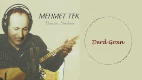 Mehmet Tek - Derd Gran Mehmet Tek - Derd Gran