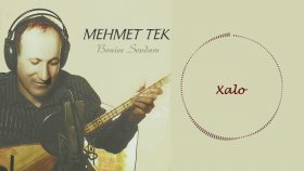 Mehmet Tek - Xalo Mehmet Tek - Xalo