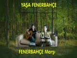 Yaşa Fenerbahçemarşı,şampiyon Fenarbahçe Şarkısı F