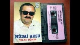 Hudai Aksu - Yalan Dünya Hudai Aksu - Yalan Dünya