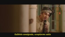 Ae Dil Hai Mushkil - Channa Mereya Türkçe Altyazılı Film Şarkısı