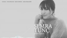 Semra Tunç - İnan Bana