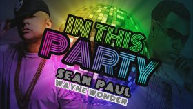 Sean Paul - Feat. Wayne Wonder - In This Party Sean Paul - Feat. Wayne Wonder - In This Party