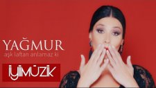 Yağmur - Aşk Laftan Anlamaz ki