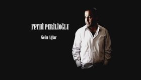 Fethi Perilioğlu - Gelin Ağlar Fethi Perilioğlu - Gelin Ağlar