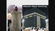 Metin Demirtaş. Azan Makkah. Kabe ezanı. Adhan Makkah mp3 download. Azan Masjid Al Haram.???? ??????
