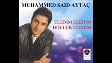 Muhammed Said Aytaç- Eledim Eledim Höllük Eledim