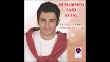 Muhammed Said Aytaç - Eledim Eledim Höllük Eledim - Hayri Şahin