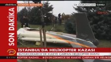 İstanbul'da Helikopter Düştü (Olay Yerinden İlk Görüntüler)