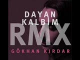 Gökhan Kirdar -Dayan Kalbim