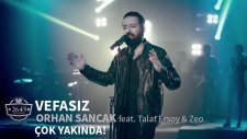 Orhan Sancak Feat Talat Ersoy & Zeo - Vefasız ( Teaser)