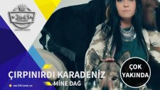 Mine Dağ - Çırpınırdı Karadeniz - (24 Mart'ta Tüm Digital Platformlarda)