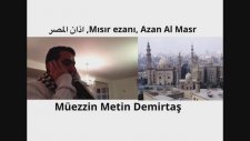 Metin Demirtaş. Mısır ezanı. Şeyh Abdussamed makamı. Azan Al Masr. Azan Abdulbaset Abdussamed,
