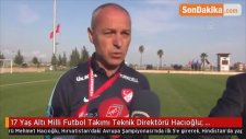 17 Yaş Altı Milli Futbol Takımı Teknik Direktörü Hacıoğlu: