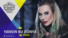 Yazgı - Yansın Bu Dünya