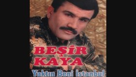 Beşir Kaya - Yaktın Beni İstanbul Beşir Kaya - Yaktın Beni İstanbul