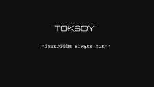 Mehmet Toksoy - İstediğim Birşey Yok
