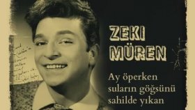 Zeki Müren - Ay Öperken Suların Göğsünü, Sahilde Yıkan Zeki Müren - Ay Öperken Suların Göğsünü, Sahilde Yıkan