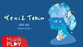Deniz Tekin - Beni Vur Deniz Tekin - Beni Vur