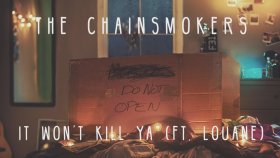The Chainsmokers - It Won't Kill Ya The Chainsmokers - It Won't Kill Ya