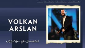 Volkan Arslan - Bize Her Yer Sevdaluk Volkan Arslan - Bize Her Yer Sevdaluk