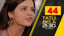 Tatlı Bela 44.Bölüm Detaylı Özet Sesli (19 Nisan Çarşamba)