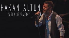 Hakan Altun - Asla Sevemem Hakan Altun - Asla Sevemem