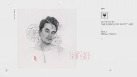 John Mayer - Rosie John Mayer - Rosie