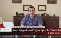 Karın Bölgesinde Ki Yağlar Spor İle Gider Mi & Dr Ali Mezdeği