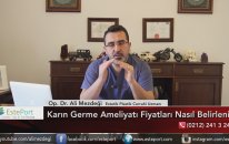 Karın Germe Estetiği Fiyatları Nasıl Belirlenir & Dr Ali Mezdeği