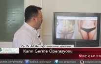 Karın Germe Operasyonu & Dr Ali Mezdeği
