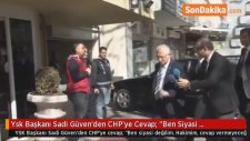 Ysk Başkanı Sadi Güven'den CHP'ye Cevap: