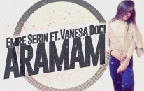 Emre Serin ft.Vanesa Doci - Aramam