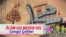Cengiz Çelikel - Ölüm Gelmeden Gel (Ağlatan İlahiler)