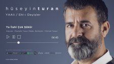 Hüseyin Turan - Ya İlahi Çok Şükür